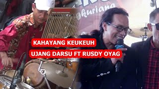 Kahayang keukeuh ujang darso ft rusdy oyag
