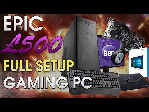 EPIC £500 Full Setup Gaming PC Build | Everything You Need to Start Gaming on PC on Ultra at 1080p!