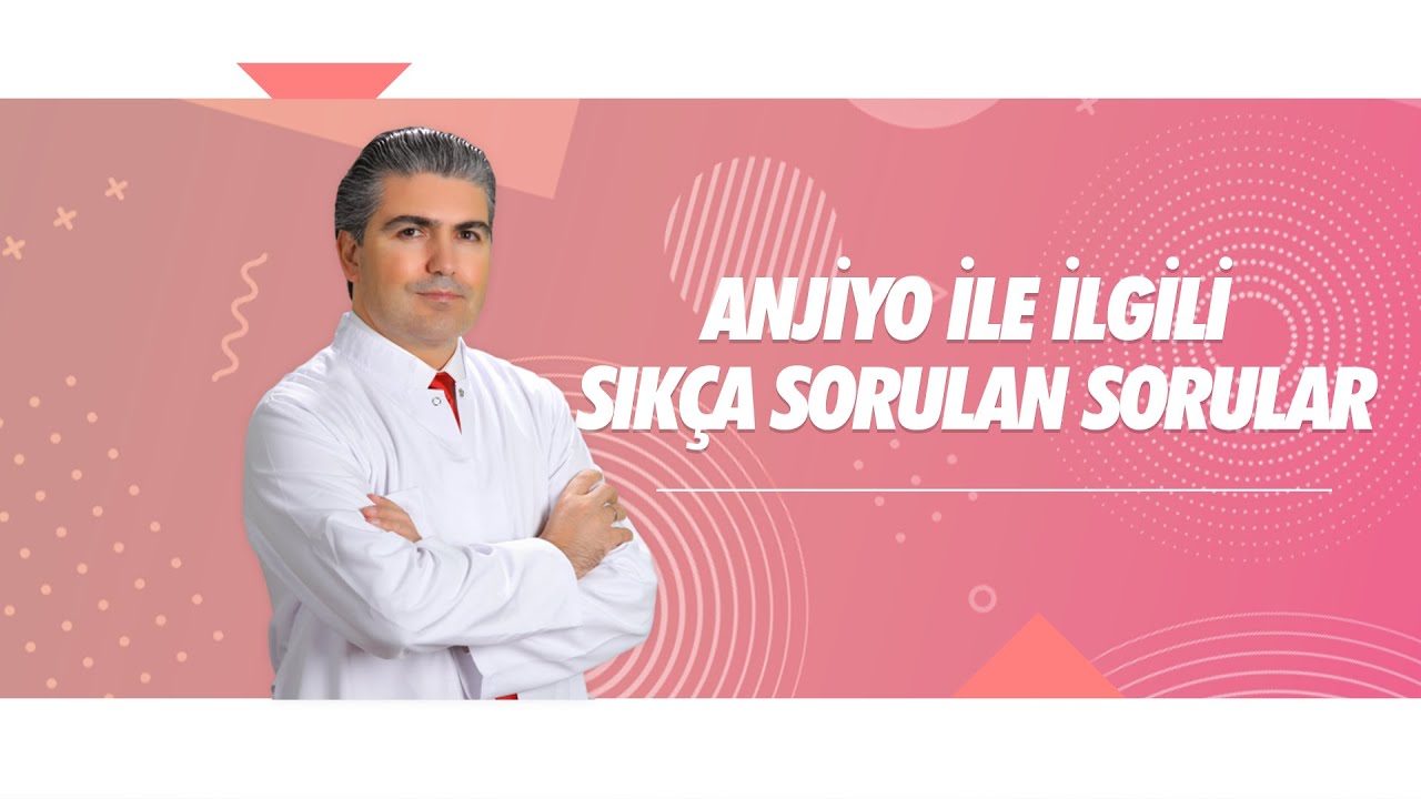 Anjiyo ile ilgili Sıkça Sorulan Sorular