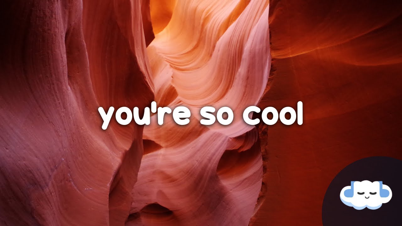 You re cool