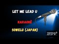 SOWELU  - KARAOKE - LET ME LEAD U