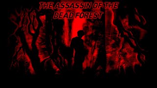 The Assassin of the Dead Forest - Execution 100% || Showcase