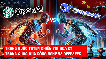SỨC MẠNH ĐÁNG SỢ CỦA DEEPSEEK - KẺ ĐÁNH SẬP CẢ THỊ TRƯỜNG CHỨNG KHOÁN VÀ NỀN CÔNG NGHỆ HOA KỲ