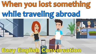 What to do to find something you lost while traveling overseas / Learn English through short stories