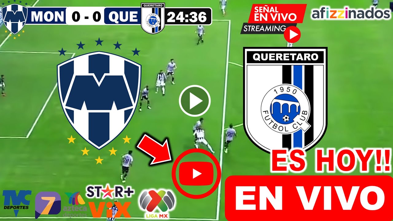 Monterrey vs Querétaro EN VIVO donde ver y a que hora juega monterrey ...