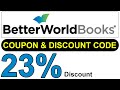 Better world books coupon code  better world books discount code