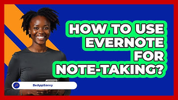 How To Use Evernote For Note-Taking?