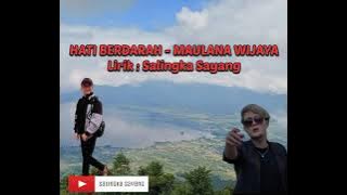 HATI BERDARAH - MAULANA WIJAYA | Lirik: Salingka Sayang