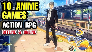 Top 10 ANIME ACTION RPG Games with Massive Anime style Combat battle Games RPG for Android & iOS