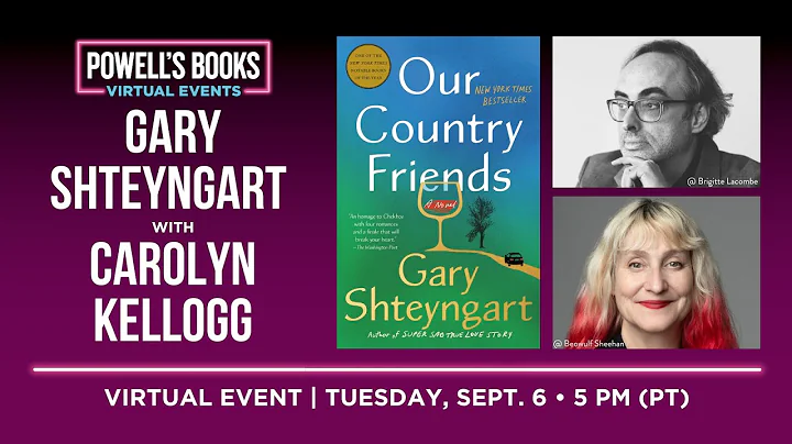 Gary Shteyngart presents Our Country Friends in co...