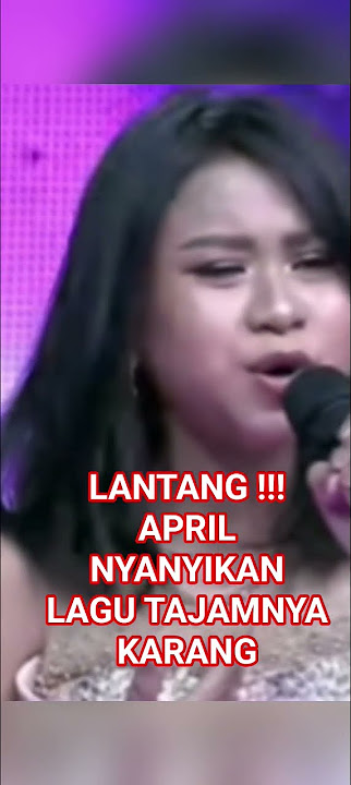 LANTANG !!! APRIL NYANYIKAN LAGU TAJAMNYA KARANG #trending #viral #fyp #dangdut
