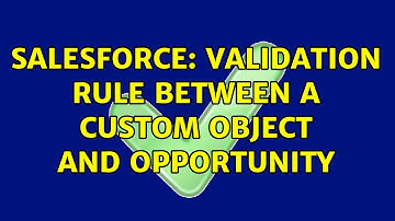 Salesforce: Validation Rule between a Custom Object and Opportunity (2 Solutions!!)