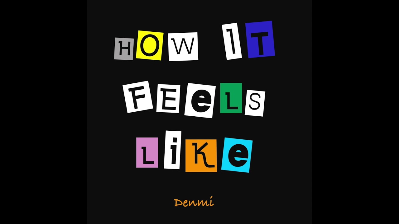 Denmi - How It Feels Like (Official Audio)