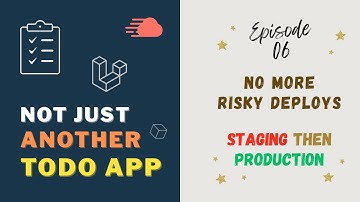Episode 6 - Laravel Deploys Made Safe - Staging First Workflow