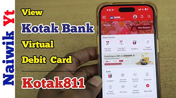 How to view Kotak Mahindra Bank Virtual Debit Card || Kotak 811