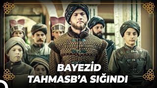 Şehzade Bayezid, Acem Diyarında! | Osmanlı Tarihi