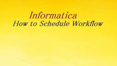 How to Schedule Workflow in informatica