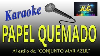 Miniatura de vídeo de "PAPEL QUEMADO -Karaoke- Conjunto Mar Azul"