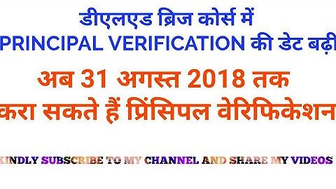 DLED BRIDGE COURSE PRINCIPAL VERIFICATION DATE EXTENDED. NEW DATE 31 AUGUST 2018