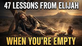 47 Lessons From Elijah That Every Burned-Out Believer Needs to Hear