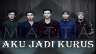 Matta Band Aku Jadi Kurus