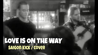LOVE IS ON THE WAY (Saigon Kick) - official video, COVER by Silent Duo