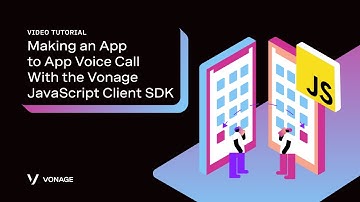 Making an App to App Voice Call With the Vonage JavaScript Client SDK
