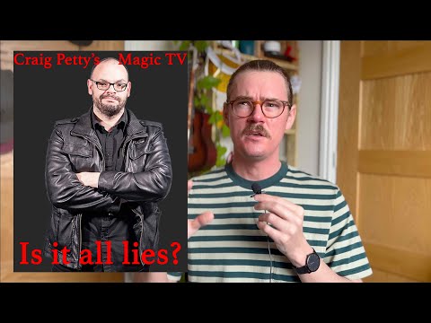 Craig Petty's Magic TV - Is It All Lies? (Here Are The Facts)