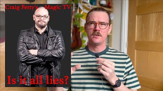 Craig Petty's Magic TV - Is It All Lies? (Here Are The Facts)