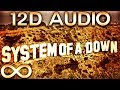 System of a down  chop suey 12d audio multidirectional