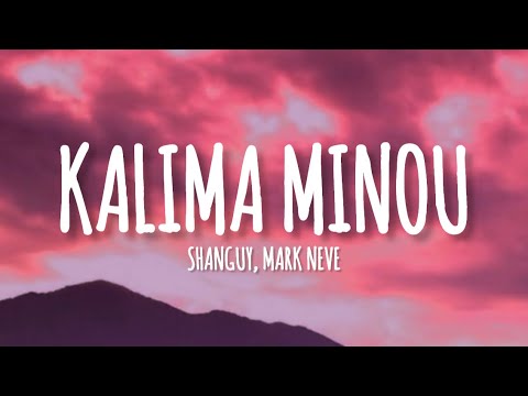 Shanguy Mark Neve   Kalima Minou lyrics