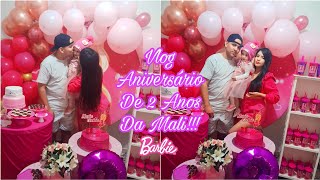 VLOG:ANIVERSÁRIO DE 2 ANOS DA MALI|BARBIE💖