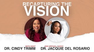 ReCapturing the Vision & Raising Resilient Children | Dr. Cindy Trimm & Dr. Jacquie Del Rosario