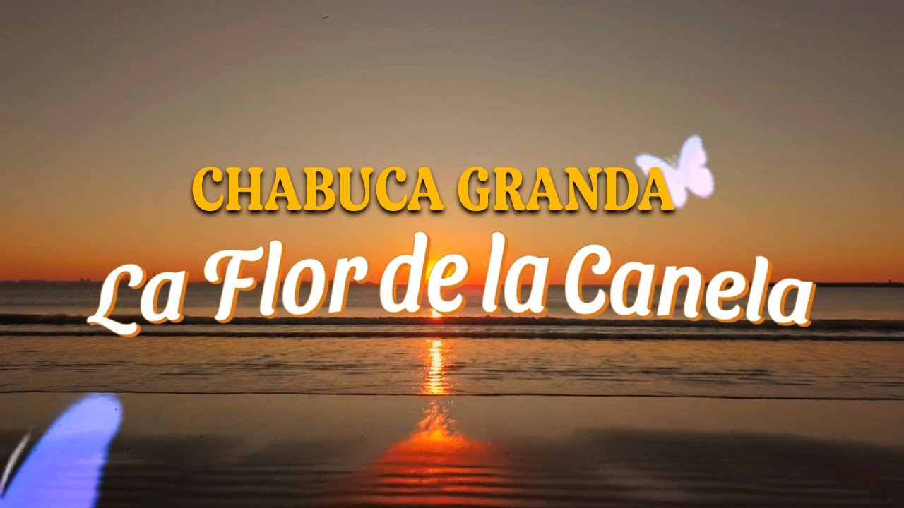 Producciones Iempsa - Chabuca Granda  - La Flor de la Canela (Video Lyric Oficial)
