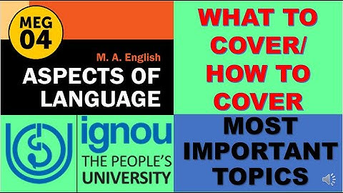 Most Important Topics/Questions  of MEG 04 IGNOU Aspects of Language What to Cover/How to Cover