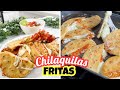 CHILAQUILAS FRITAS que te sacaran de apuros cuando ya no sabes que cocinar