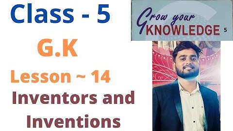 Class~ 5  | G.K | Lesson- 14 | Inventors and Inventions | Grow your knowledge Book | By - Sudhir Sir