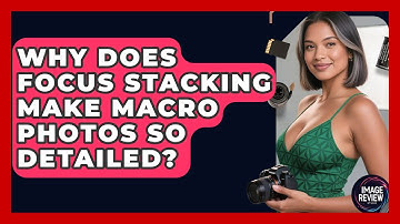 Why Does Focus Stacking Make Macro Photos So Detailed? - Image Review Studio