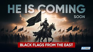 Black Flags From The East - Imam Mahdi Is Coming Soon