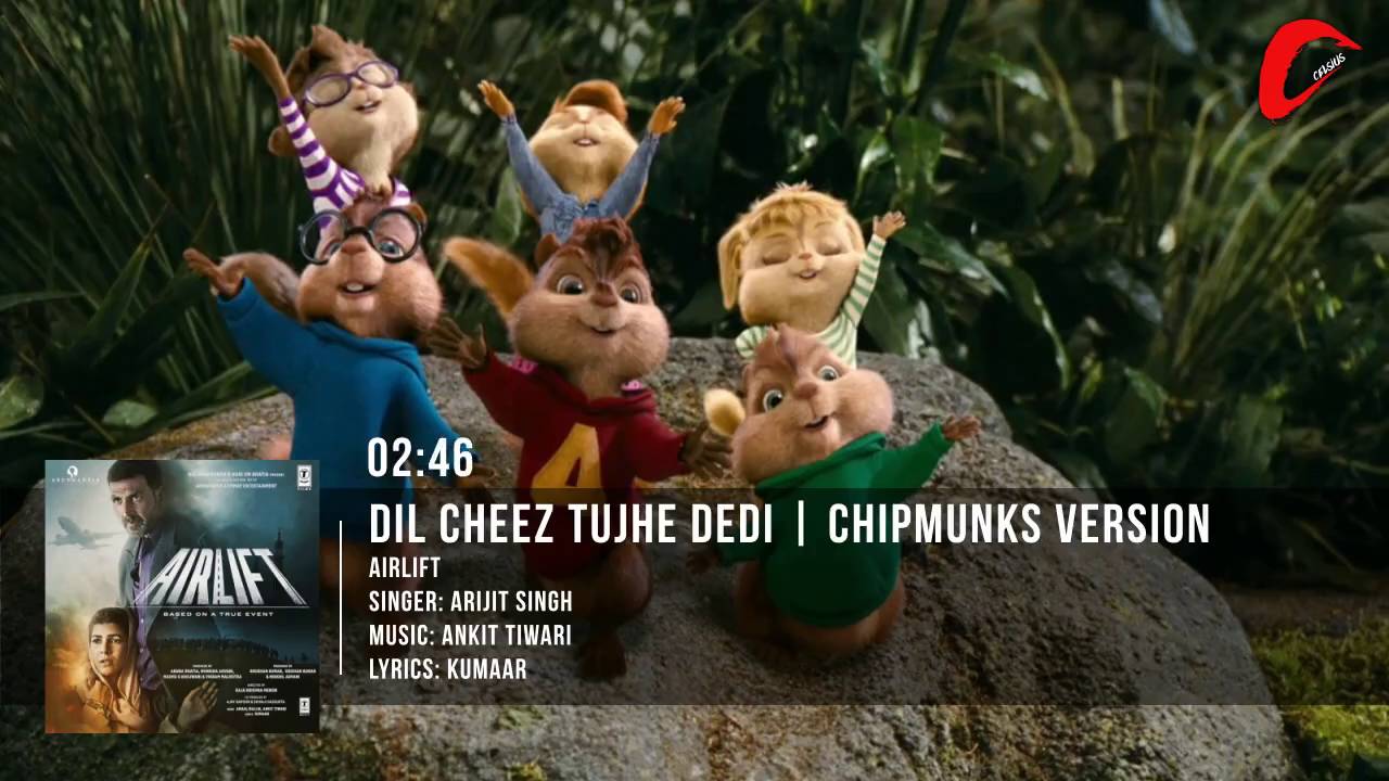 DIL CHEEZ TUJHE DEDI Video Song | AIRLIFT | Chipmunks Version