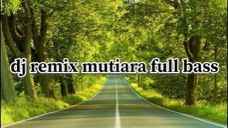 Download lagu DJ MUTIARA-IPANK-REMIX FULL BASS