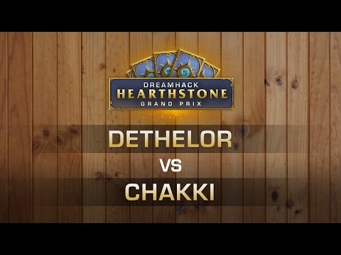 HS - Dethelor vs Chakki - Round 1 - Hearthstone Grand Prix DreamHack Winter 2016