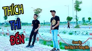 Thích Thì Đến - Lê Bảo Bình | Cover Ninh Black Ft Thắng Win [Lyrics Mv]