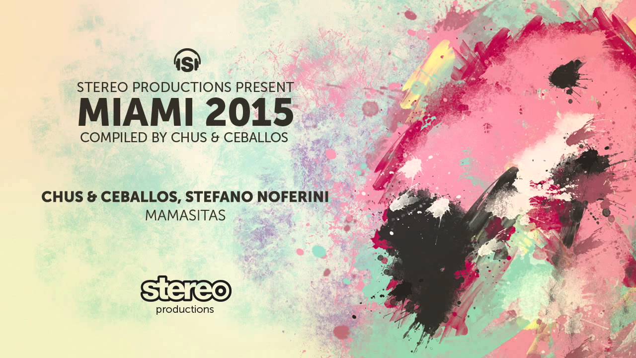 Chus & Ceballos, Stefano Noferini - Mamasitas [Stereo Productions]
