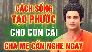 Cách Sống Tạo Phước Đức Cho Con Cái -  Diệu Tâm Pháp