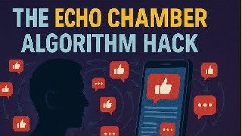 The Echo Chamber Algorithm Hack