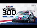 TCR UK LIVE | Round 4 | Snetterton 300