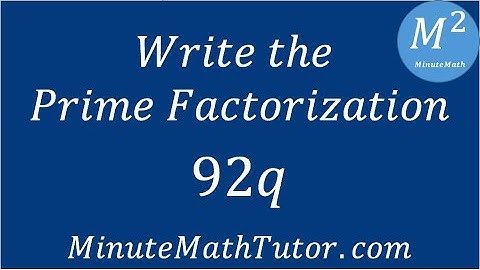 Write the Prime Factorization of 92q