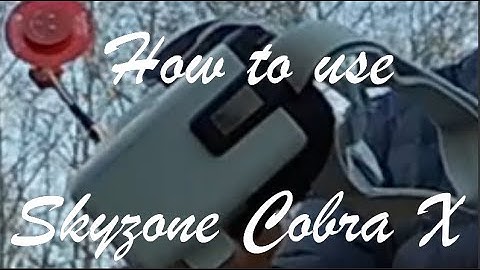 How to use the Skyzone Cobra X