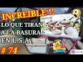 😱 INCREIBLE !!! LO QUE TIRAN A LA BASURA EN 🇺🇸 U.S.A # 74